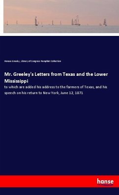 Mr. Greeley's Letters from Texas and the Lower Mississippi - Greeley, Horace;Pamphlet Collection, Library of Congress