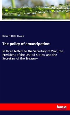The policy of emancipation: - Owen, Robert Dale