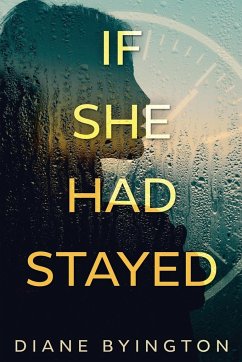 If She Had Stayed - Byington, Diane