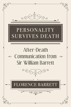 Personality Survives Death - Barrett, Florence Elizabeth; Barrett, William