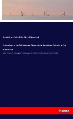 Proceedings at the Third Annual Dinner of the Republican Club of the City of New York - Club of the City of New York, Republican