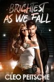 Brightest As We Fall (eBook, ePUB) Brightest As We Fall (eBook, ePUB)