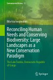 Reconciling Human Needs and Conserving Biodiversity: Large Landscapes as a New Conservation Paradigm (eBook, PDF)
