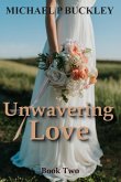 Unwavering Love (Unwavering Series, #2) (eBook, ePUB)