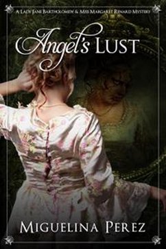 Angel's Lust (Lady Jane Bartholomew and Miss Margaret Renard Mysteries, #2) (eBook, ePUB) - Perez, Miguelina