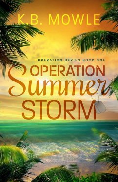 Operation Summer Storm (Operation Series, #1) (eBook, ePUB) - Mowle, K B