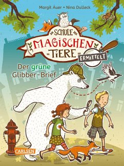 Die Schule der magischen Tiere ermittelt 1: Der grüne Glibber-Brief (Zum Lesenlernen) (fixed-layout eBook, ePUB) - Auer, Margit