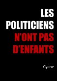 Les politiciens n'ont pas d'enfants (eBook, ePUB)