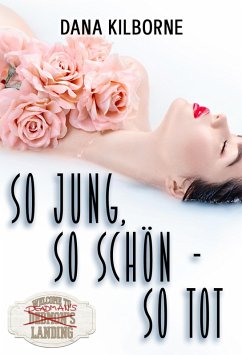 So jung, so schön - so tot (eBook, ePUB) - Kilborne, Dana