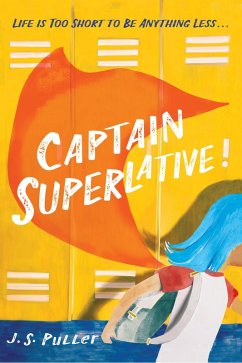 Captain Superlative (eBook, ePUB) - Puller, J. S. Captain Superlative (eBook, ePUB) - Puller, J. S.