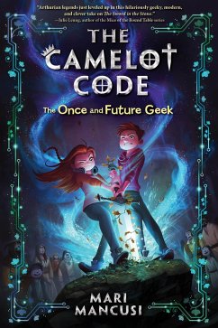 The Camelot Code: The Once and Future Geek (eBook, ePUB) - Mancusi, Mari