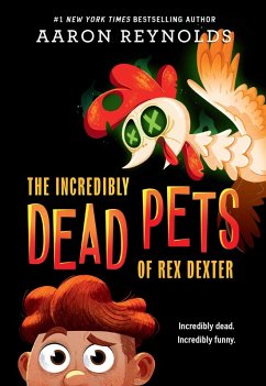 The Incredibly Dead Pets of Rex Dexter (eBook, ePUB) - Reynolds, Aaron