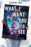 What I Want You to See (eBook, ePUB)
