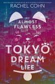 My Almost Flawless Tokyo Dream Life (eBook, ePUB)