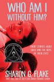 Who Am I Without Him? (Coretta Scott King Author Honor Title) (eBook, ePUB)