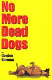 No More Dead Dogs (eBook, ePUB) No More Dead Dogs (eBook, ePUB)
