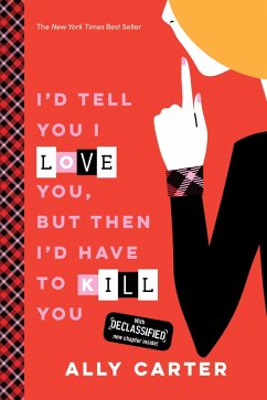 I'd Tell You I Love You, But Then I'd Have to Kill You (eBook, ePUB) - Carter, Ally