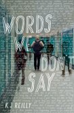 Words We Don't Say (eBook, ePUB)