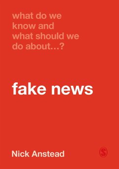 What Do We Know and What Should We Do About Fake News? (eBook, ePUB) - Anstead, Nick
