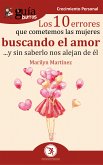 GuíaBurros Los 10 errores que cometemos las mujeres buscando el amor (eBook, ePUB)