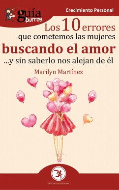 GuíaBurros Los 10 errores que cometemos las mujeres buscando el amor (eBook, ePUB) - Martínez, Marilyn