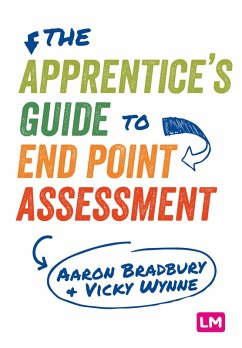 The Apprentice's Guide to End Point Assessment (eBook, PDF) - Bradbury, Aaron; Wynne, Vicky