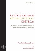 La universidad intercultural crítica: diálogos, disputas y resistencias epistemológicas en Unitierra (eBook, ePUB)