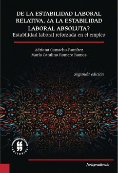 De la estabilidad laboral relativa ¿a la estabilidad laboral absoluta? (eBook, ePUB) - Camacho-Ramírez, Adriana; Romero Ramos, Maria Catalina