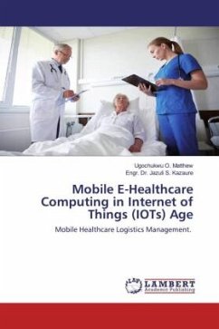 Mobile E-Healthcare Computing in Internet of Things (IOTs) Age - O. Matthew, Ugochukwu;S. Kazaure, Engr. Dr. Jazuli