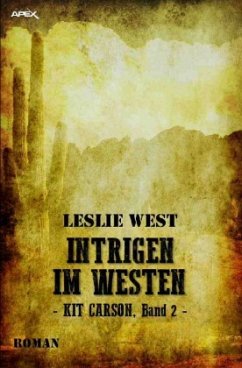 INTRIGEN IM WESTEN - KIT CARSON, BAND 2 - West, Leslie