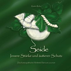 Seide - Innere Stärke und äußerer Schutz - Rabe, Katrin