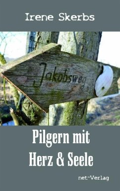 Pilgern mit Herz und Seele - Skerbs, Irene