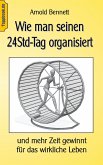 Wie man seinen 24Std-Tag organisiert Wie man seinen 24Std-Tag organisiert