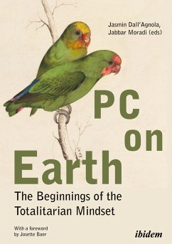 PC on Earth: The Beginnings of the Totalitarian Mindset - PC on Earth: The Beginnings of the Totalitarian Mindset