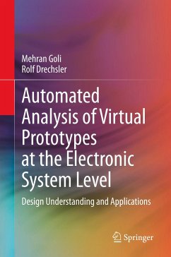 Automated Analysis of Virtual Prototypes at the Electronic System Level - Goli, Mehran;Drechsler, Rolf