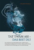 Tat twam asi - Das bist du! Tat twam asi - Das bist du!