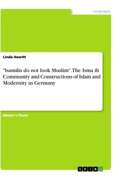 "Isamilis do not look Muslim". The Isma¿ili Community and Constructions of Islam and Modernity in Germany