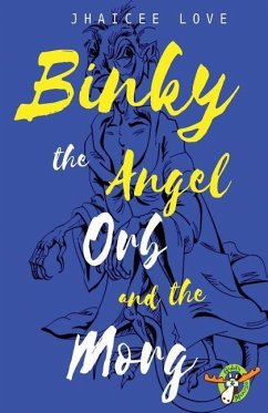 Binky The Angle Orb and The Morg - Love, Jhaicee