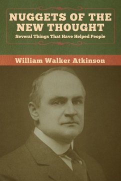 Nuggets of the New Thought - Atkinson, William Walker