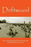 Driftwood: An anthology of works by members of the Mackay-Pioneer Valley Arts Council Writers Group (Mackay Writers)