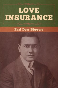 Love Insurance - Biggers, Earl Derr