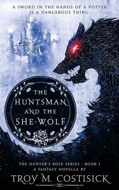 The Huntsman and the She-Wolf - Costisick, Troy M.