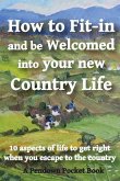 How to Fit-in and be Welcomed into your new Country Life: 10 aspects of life to get right when you escape to the country