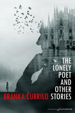 The Lonely Poet and Other Stories - Cubrilo, Branka