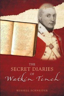 The Secret Diaries of Watkin Tench - Schneider, Russell