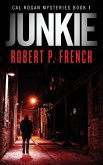 Junkie: A Cal Rogan Mystery