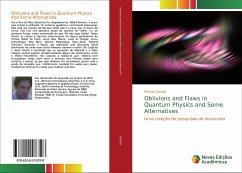 Oblivions and Flaws in Quantum Physics and Some Alternatives