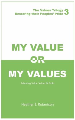 My Value or My Values Restoring Their Peoples' Pride - Robertson, Heather E.