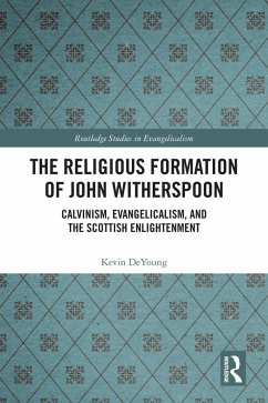 The Religious Formation of John Witherspoon - Deyoung, Kevin