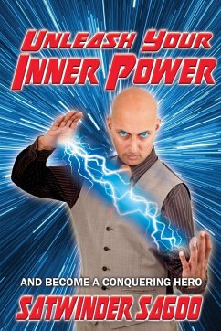 Unleash your Inner Power - Sagoo, Satwinder